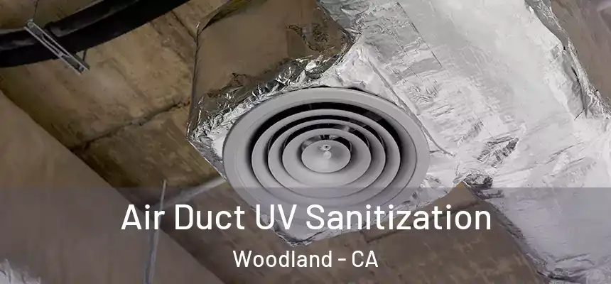  Air Duct UV Sanitization Woodland - CA