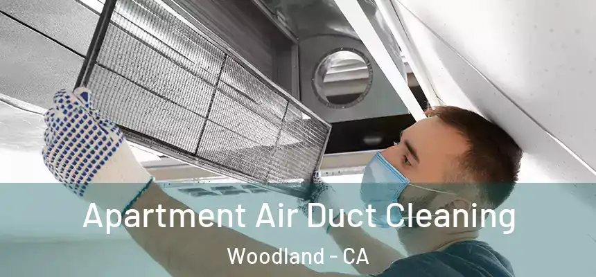 Apartment Air Duct Cleaning Woodland - CA