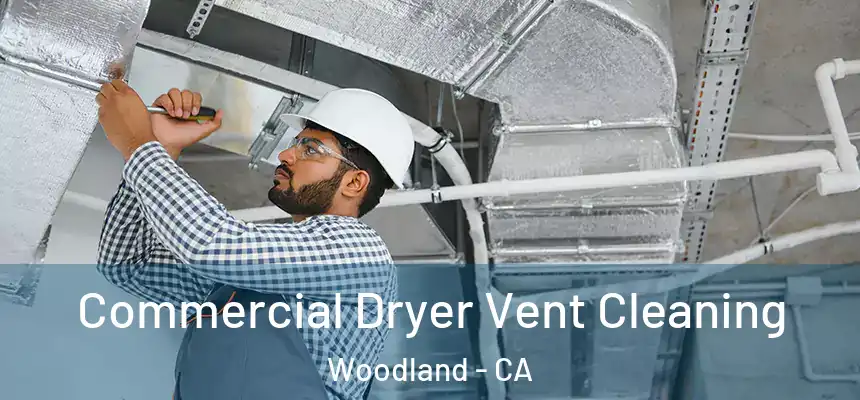  Commercial Dryer Vent Cleaning Woodland - CA