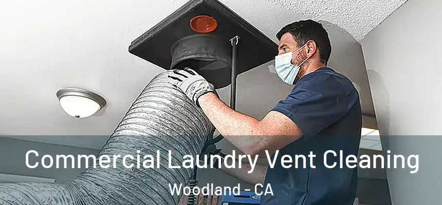  Commercial Laundry Vent Cleaning Woodland - CA