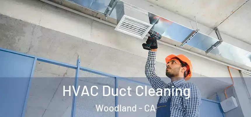  HVAC Duct Cleaning Woodland - CA