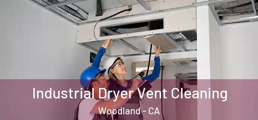  Industrial Dryer Vent Cleaning Woodland - CA
