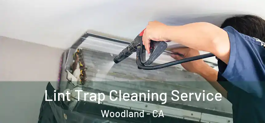 Lint Trap Cleaning Service Woodland - CA