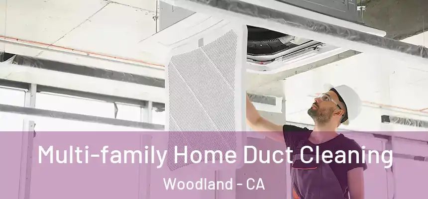 Multi-family Home Duct Cleaning Woodland - CA